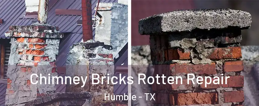  Chimney Bricks Rotten Repair Humble - TX