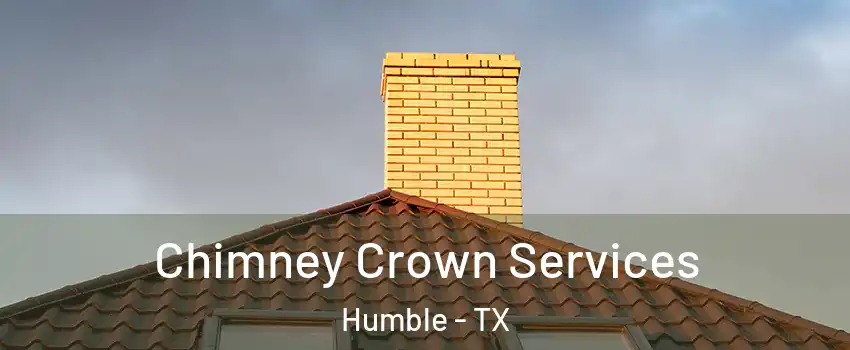  Chimney Crown Services Humble - TX