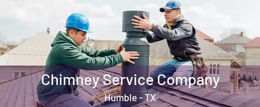  Chimney Service Company Humble - TX