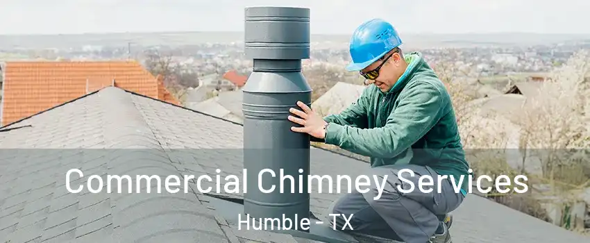  Commercial Chimney Services Humble - TX