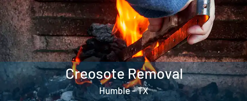  Creosote Removal Humble - TX