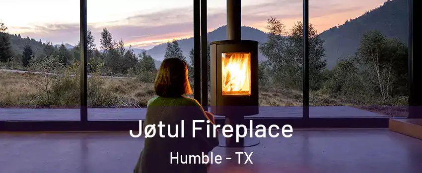  Jøtul Fireplace Humble - TX