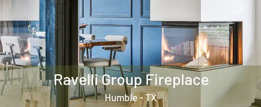  Ravelli Group Fireplace Humble - TX