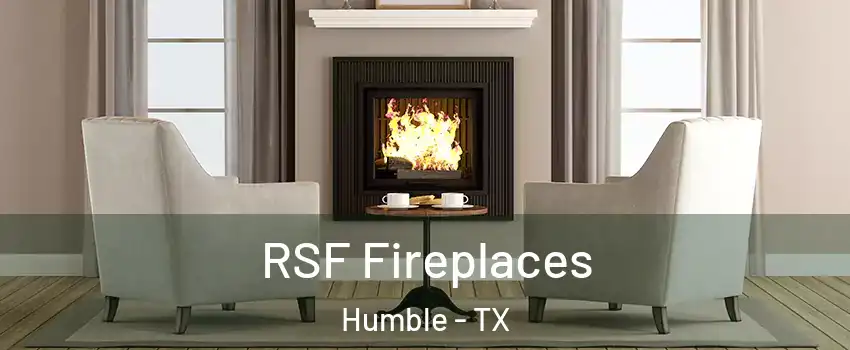  RSF Fireplaces Humble - TX