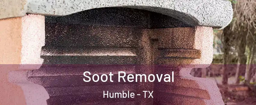  Soot Removal Humble - TX
