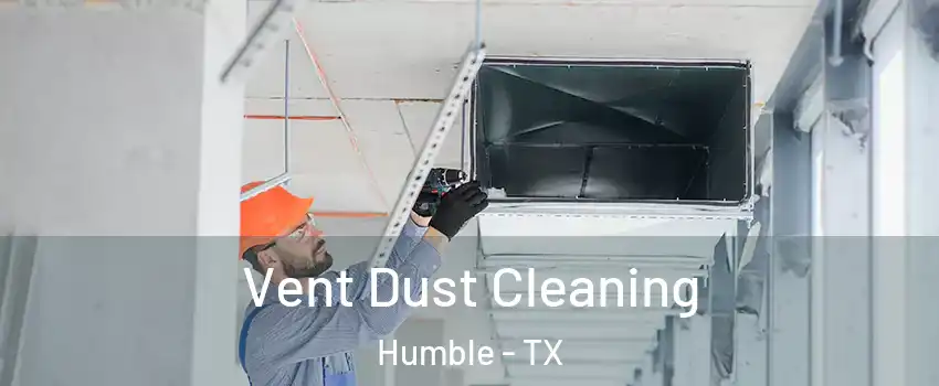  Vent Dust Cleaning Humble - TX